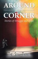 Around The Corner | Stories Of Struggle And Hope | The Soul Twins | Taschenbuch