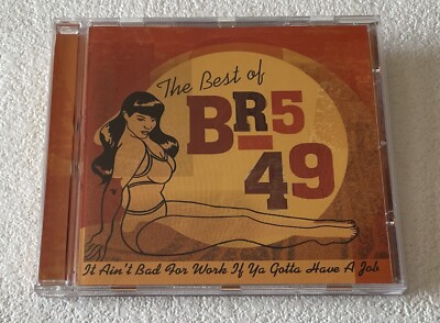 BR5-49~THE BEST OF...  IT AIN'T BAD FOR WORK IF YA GOTTA HAVE A JOB~2002 UK CD