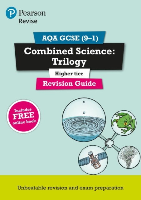 Pearson REVISE AQA GCSE Combined Science (Higher): Trilogy Revision Guide: