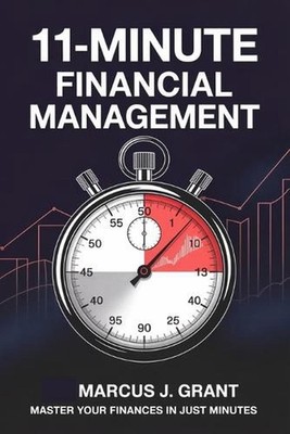 11-Minute Financial Management: Master Cash Control, Boost Profits, and Make Sma
