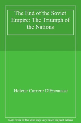 The End of the Soviet Empire: The Triumph of the Nations,