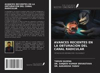 Tarun Saxena (U. A.) | Avances Recientes En La ObturaciÓN Del Canal Radicular