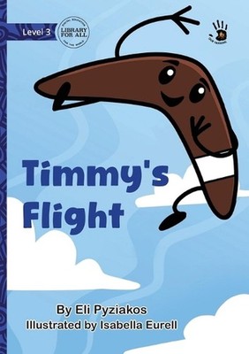 Timmy's Flight - Our Yarning by Eli Pyziakos Paperback Book