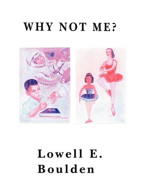 Why Not Me? Lowell E. Boulden Taschenbuch Kartoniert / Broschiert Englisch 2008-image