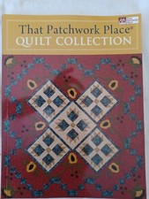 That Patchwork Place Quilt Collection quilting sewing tutorial book.  LIKE NEW