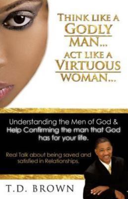 Think like a GODLY man... Act like a Virtuous Woman...  paperback Used - Good