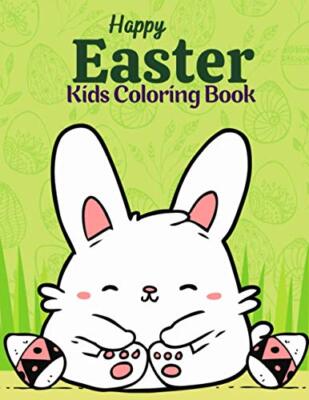 Easter Kids Coloring Book: Funny Easter Bunny, Ester Chicken And Eggs. ...