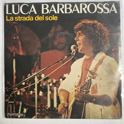 LUCA BARBAROSSA - LA STRADA DEL SOLE - 1982 ITALIAN 7'' SINGLE PS, EUROPOP