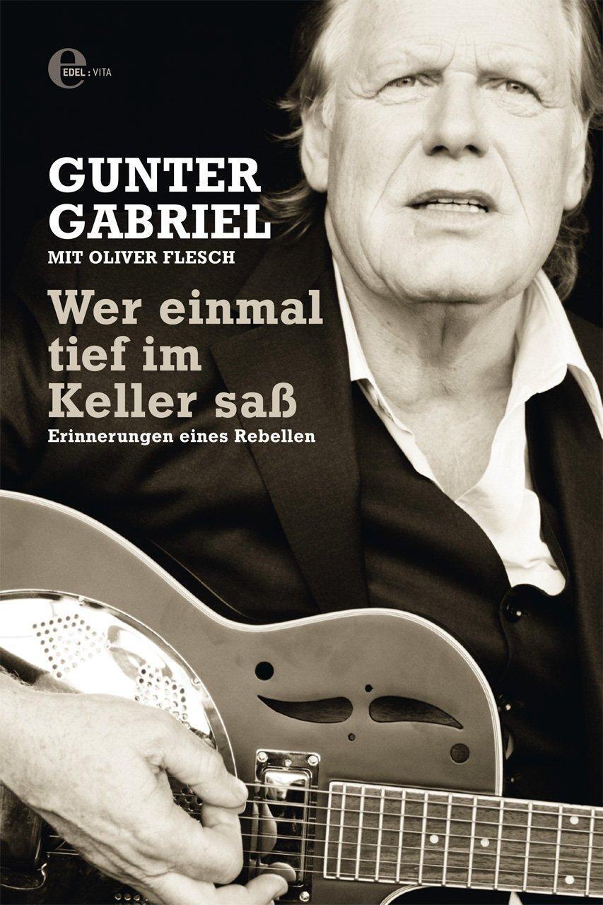 Thumbnail - Gunter Gabriel: Wer Einmal Tief Keller Saß, Oliver Flesch