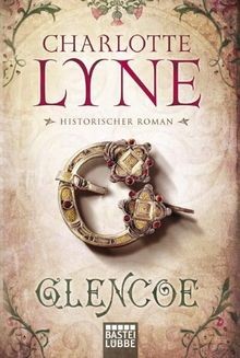 Glencoe: Historischer Roman von Lyne, Charlotte | Buch | Zustand akzeptabel