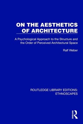 On the Aesthetics of Architecture: A Psychological Approach to the Structure and