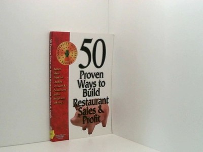 50 Proven Ways to Build Restaurant Sales & Profit: Tested Ideas From the Leading