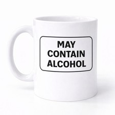 Funny Mug Gift Idea Present Coffee Tea Mug May Contain Alcohol M106