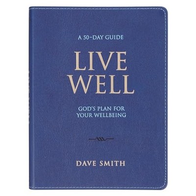 Live Well : God's Plan for Your Wellbeing - Imitation Leather NEW Dave Smith 202
