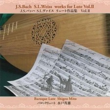 Lute Classical / “J.S. Bach, S.L. Weiss: Lute Works 2” Shigeo Mito Domestic
