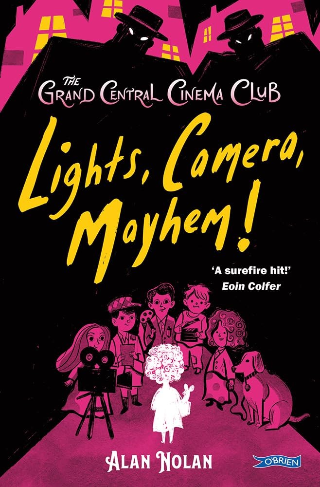Lights, Camera, Mayhem! : The Grand Central Cinema Club Alan Nolan - Image 4
