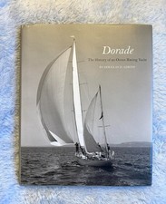 Dorade: The History of an Ocean Racing Yacht by Douglas D. Adkins