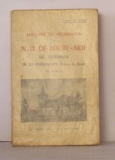 Histoire du pélerinage de N.D. de toute-Aide de Querrien en la Prénessaye (