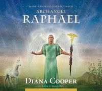 Cooper, D: Meditation To Connect With Archangel Raphael | Diana Cooper | Cd | Cd
