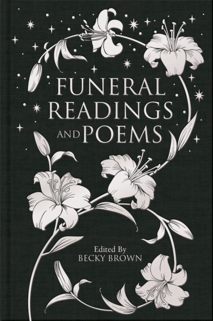Funeral Readings and Poems by Becky Brown (Hardback Book)
