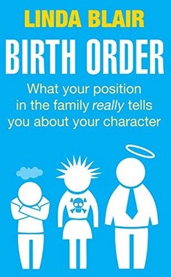 Birth Order: What your position in the f... by Blair, Linda Paperback / softback