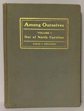 Among Ourselves Vol. 1 Out Of North Carolina Sarah P. Morrison 1901