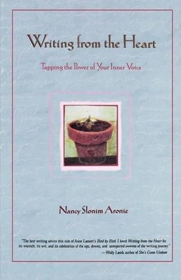 Writing from the Heart: Tapping the..., Aronie, Nancy S
