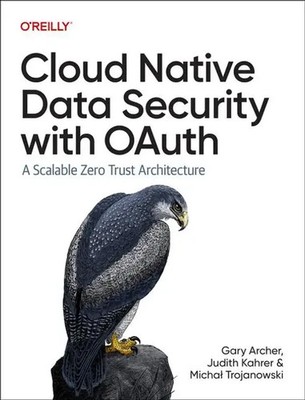 Cloud Native Data Security with OAuth A Scalable Zero Trust Architecture Buch