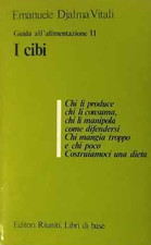 I cibi – Emanuele Djalma Vitali – Editori Riuniti – 1980
