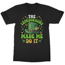 Leprechauns Made Me Do It - Funny St Patrick's Day Unisex T-Shirt