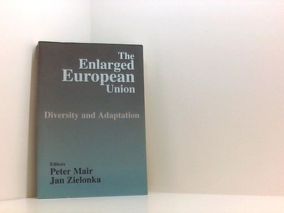 The Enlarged European Union: Unity and Diversity: Diversity and Adaptation Mair,
