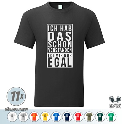  Fun T-Shirt * * * Ich hab das schon verstanden ist mir nur egal * * * Arbeit