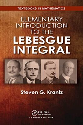 Elementary Introduction to the Lebesgue Integral Steven G. Krantz New Book
