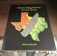 Dwain Rogers Corner Tang Knives Across Texas Hardcover 1999 Limited Edition