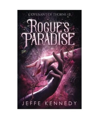 Rogue's Paradise: An Adult Fantasy Romance [Covenant of Thorns, Band 3], Kennedy