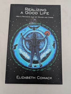 Elizabeth Comack Realizing a Good Life (Paperback)