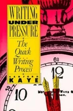 Writing under Pressure : The Quick Writing Process Hardcover Sanf