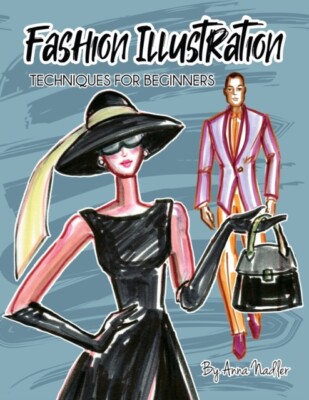 Nadler - Fashion Illustration Techniques for Beginners  Learn How to D - X555z