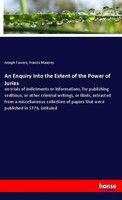 An Enquiry Into The Extent Of The Power Of Juries Joseph Towers