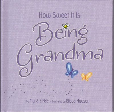 How Sweet It Is Being Grandma Book