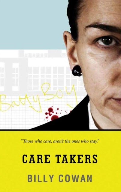 Care Takers by Billy Cowan PAPERBACK 9781910798812
