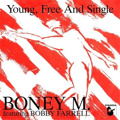 7'', Single Boney M. Featuring Bobby Farrell - Young, Free And Single