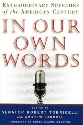 In Our Own Words: Extraordinary Speeches of the American Century - VERY GOOD