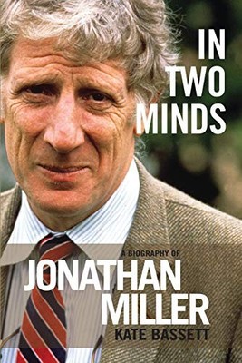In Two Minds: A Biography of Jonathan ..., Kate Bassett