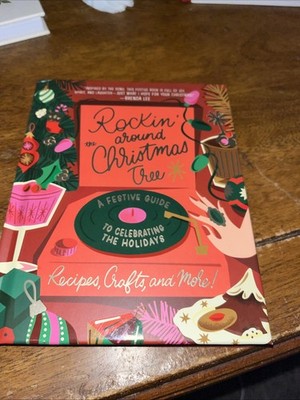 Rockin' Around the Christmas Tree : A Festive Guide to Celebrating the Holidays