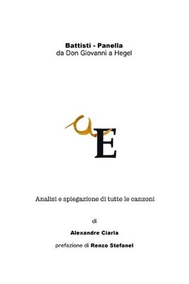 Battisti - Panella: da Don Giovanni a Hegel: Analisi e spiegazione di tutte le c