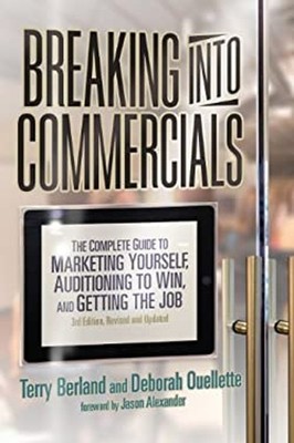 Breaking into Commercials : The Complete Guide to Marketing Yours