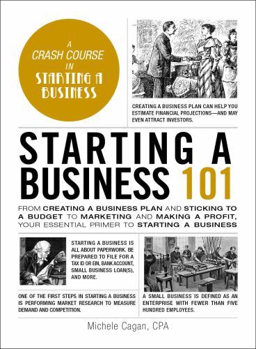 Starting a Business 101 : From Creating a Business Plan and Sticking to a ...