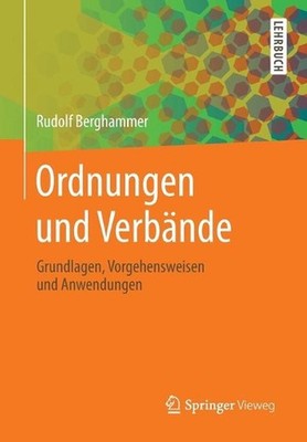 Ordnungen und Verbnde: Grundlagen, Vorgehensweisen und Anwendungen by Rudolf Ber