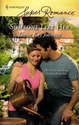 Someone Like Her (Harlequin SuperRomance #1558) by Janice Kay Johnson / 2009